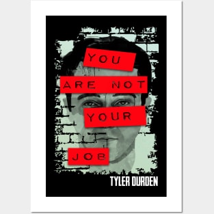 Tyler Durden you are not your job Posters and Art